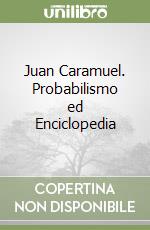 Juan Caramuel. Probabilismo ed Enciclopedia libro