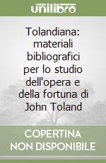 Tolandiana: materiali bibliografici per lo studio dell'opera e della fortuna di John Toland libro