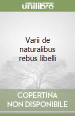 Varii de naturalibus rebus libelli libro