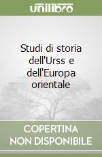 Studi di storia dell'Urss e dell'Europa orientale libro