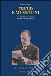 Freud e Mussolini. La psicoanalisi in Italia durante il regime fascista libro di Zapperi Roberto