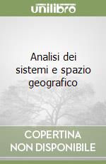 Analisi dei sistemi e spazio geografico libro