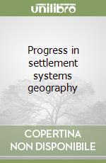 Progress in settlement systems geography libro