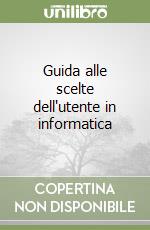 Guida alle scelte dell'utente in informatica