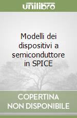 Modelli dei dispositivi a semiconduttore in SPICE libro