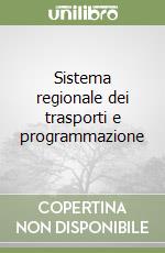 Sistema regionale dei trasporti e programmazione