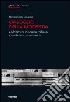 Orgoglio della modestia. Architettura moderna italiana e tradizione vernacolare libro