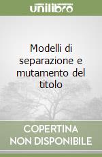 Modelli di separazione e mutamento del titolo libro