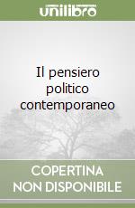 Il pensiero politico contemporaneo (1) libro