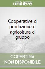 Cooperative di produzione e agricoltura di gruppo