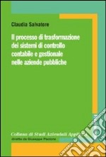 Il processo di trasformazione dei sistemi di controllo contabile e gestionale nelle aziende pubbliche