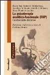 La psicoterapia analitico-funzionale (FAP). Caratteristiche distintive libro di Orsini C. (cur.)