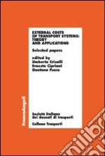 External costs of transport systems: theory and applications. Selected papers libro