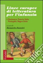 Linee europee di letteratura per l'infanzia. Vol. 1: Danimarca, Francia, Italia, Portogallo, Regno Unito libro