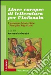 Linee europee di letteratura per l'infanzia. Vol. 1: Danimarca, Francia, Italia, Portogallo, Regno Unito libro di Avanzini A. (cur.)