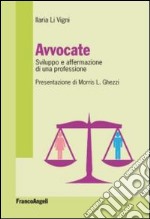 Avvocate. Sviluppo e affermazione di una professione libro