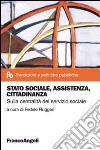 Stato sociale, assistenza, cittadinanza. Sulla centralità del servizio sociale libro di Ruggeri F. (cur.)