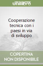 Cooperazione tecnica con i paesi in via di sviluppo