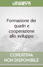 Formazione dei quadri e cooperazione allo sviluppo libro