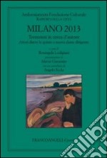 Milano 2013. Trentenni in cerca d'autore. Attori dietro le quinte o nuova classe dirigente. Rapporto sulla città libro