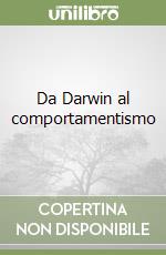 Da Darwin al comportamentismo libro