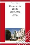 Un ospedale aperto. Storia dell'ospedale di Sesto San Giovanni libro di Sironi Vittorio A.