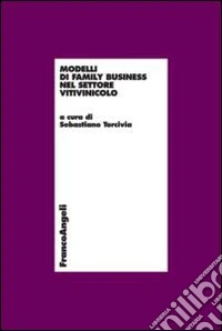 Modelli di family business del settore vitivinicolo libro