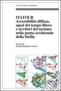 ITATOUR. Accessibilità diffusa, spazi del tempo libero e territori del turismo nella punta occidentale della Sicilia