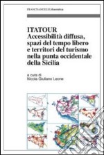 ITATOUR. Accessibilità diffusa, spazi del tempo libero e territori del turismo nella punta occidentale della Sicilia