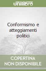 Conformismo e atteggiamenti politici libro