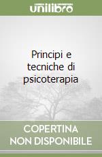 Principi e tecniche di psicoterapia libro