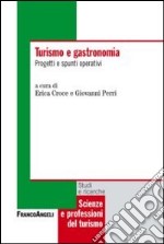 Turismo e gastronomia. Progetti e spunti operativi libro