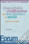 Disponibilità e certificazione dei dati statistici in sanità. Stato dell'arte e prospettive libro di CENSIS (cur.) Forum per la ricerca biomedica (cur.)