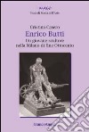 Enrico Butti. Un giovane scultore nella Milano di fine Ottocento libro di Casero Cristina