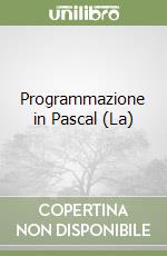 Programmazione in Pascal (La)