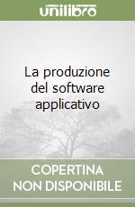 La produzione del software applicativo