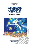 Partecipazione e governance territoriale. Dall'Europa all'Italia libro