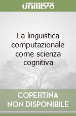 La linguistica computazionale come scienza cognitiva