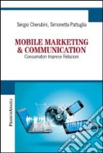 Mobile marketing & communication. Consumatori imprese relazioni libro