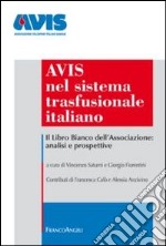 Avis nel sistema trasfusionale italiano. Il libro bianco dell'associazione: analisi e prospettive