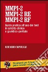 MMPI-2, MMPI-2 RE e MMPI-2 RF. Guida pratica all'uso dei test in ambito clinico e giuridico-peritale libro