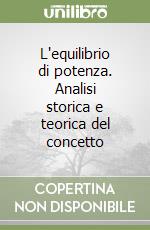 L'equilibrio di potenza. Analisi storica e teorica del concetto