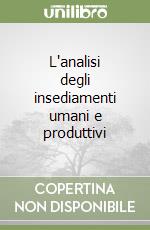 L'analisi degli insediamenti umani e produttivi libro