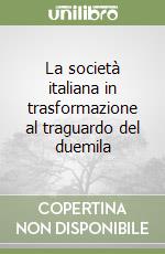 La società italiana in trasformazione al traguardo del duemila libro