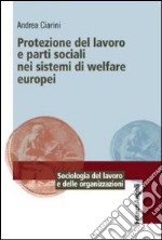 Protezione del lavoro e parti sociali nei sistemi di welfare europei