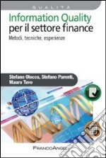 Information quality per il settore finance. Metodi; tecniche; esperienze libro