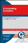 Il counseling formativo. Individui, gruppi e servizi educativi tra pedagogia e psicoanalisi libro di Ulivieri Stiozzi Stefania