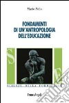 Fondamenti di un'antropologia dell'educazione libro