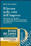 Il lavoro nella crisi dell'impresa. Garanzia dei diritti e salvaguardia dell'occupazione nel fallimento e nel concordato preventivo libro