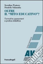 Oltre il «mito educativo»? Formative assessment e pratica didattica libro